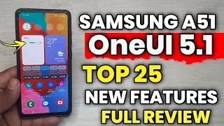 Samsung A51 : OneUI 5.1 Update Top 25 New Features