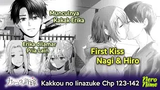 Munculnya Kakak Erika, hingga First Kiss Nagi dan Hiro | Bahas Kakkou no Iinazuke Chp 123-142