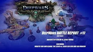 DeepWars Battle Report #17 - Ancients of Atalan vs. Scaly Horde - 800 points