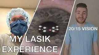My LASIK Eye Surgery Experience and Getting 20/15 Vision