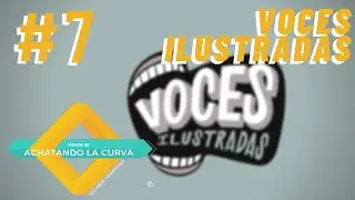 ACHATANDO LA CURVA - 2da Temporada - #7 Prog / Invitada: Voces Ilustradas, Colectivo de 