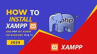 Installing XAMPP and PHP MyAdmin on Windows 10 and 11 (2024) | Easy Step-by-Step Video for Beginners