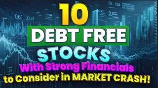 10 Debt free stocks with strong financials to consider in this market crash || Stock genius