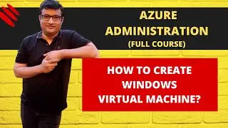 How to create Windows Virtual Machine (VM) in Azure - Deep Dive simple explanation