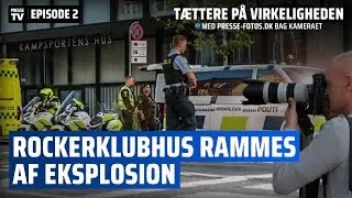 Rockerklubhus rammes af eksplosion - Tættere på virkeligheden | EP2