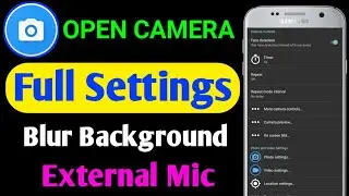 Open Camera Full Settings |  Open Camera Settings For YouTube | Open Camera 2023