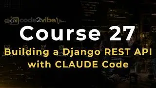Course 27: Building a Real Feature End to End — A Django REST API