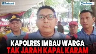 Kapolres Lampung Selatan Imbau Warga Tak Jarah Barang dari Kapal Golry Indah yang Karam