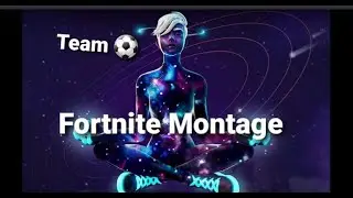 Team ⚽️ (Fortnite Montage)