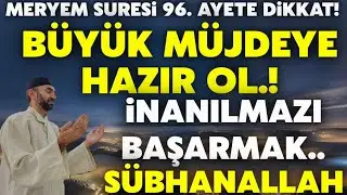50 adet meryem suresi 96. ayet mucizesi.! Evde sesi aç dinle bak neler yaşayacaksın biiznillah!