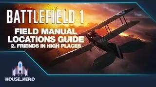 Battlefield 1 - Field Manual Locations Guide part 2 - Friends in High Places (All Collectibles)