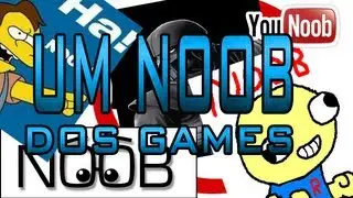 UM NOOB DOS GAMES!