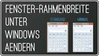 Fenster Rahmenbreite und Größe ändern unter Windows 7 und 8/8.1 | Anleitung