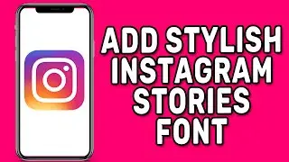 How to Add Stylish Instagram Stories Font