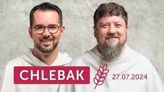 Chlebak ✠ 27.07.2024 – Bartłomiej Sumara OP i Grzegorz Kluz OP