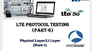 LTE Protocol Test(PHY Layer-Part-1), PHYSICAL layer,LTE Layers,OFDMA and SC-FDMA/LTE Telecom Testing