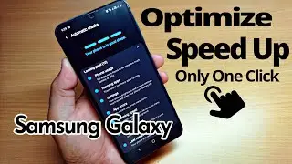 How to Optimize Your Samsung Galaxy Smartphone - Speed Up Your Phone