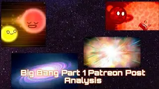 The Big Bang Part 1 Patreon Post Analysis [Solarballs]