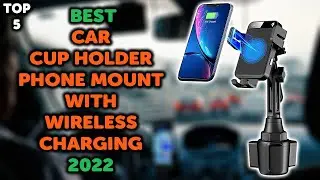 5 Best Wireless Car Charger Cup Holder Phone Mount | Top 5 Cup Phone Holders with Wireless Charging