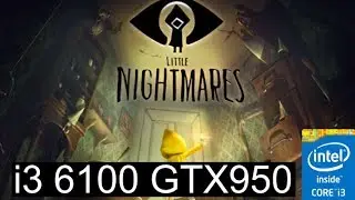 Little Nightmares i3 6100 GTX950 Ультра настройки