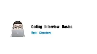 Coding Interview Basics | Data Structure