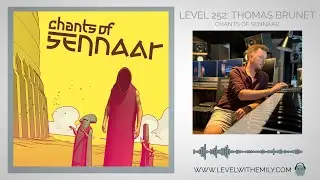 Level 252: Thomas Brunet (Chants of Sennaar)
