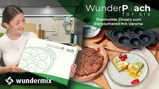 WunderPoach for six | Thermomix Einsatz zum Eierpochieren mit Varoma | Wundermix