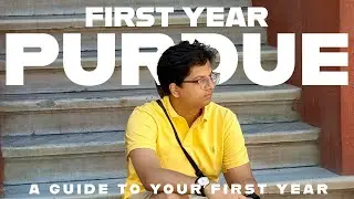 Purdue First Year Guide: Courses, Activities and Housing