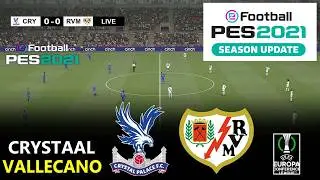 Crystals Palace vs Rayo Vallecano | THE FINAL | Europa Conference League 2026 | PES 21
