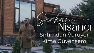 Serkan Nişancı - Sırtımdan Vuruyor Kime Güvensem