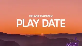 PLAY DATE || MELANIE MARTINEZ || LYRICS