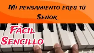 MI PENSAMIENTO ERES TU SEÑOR PIANO FÁCIL SENCILLO PARA PRINCIPIANTE