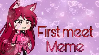 First meet meme/roseplayz_gaxha
