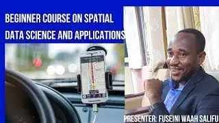 BEGINNER COURSE ON SPATIAL DATA SCIENCE AND APPLICATIONS