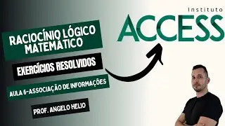 6-RACIOCÍNIO LÓGICO MATEMÁTICO INSTITUTO ACCESS - QUESTÕES DE ASSOCIAÇÃO DE INFORMAÇÕES