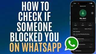 How to Check If Someone Blocked You on Whatsapp - Easy Guide