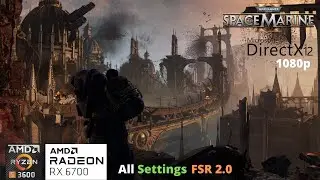 Warhammer 40k: Space Marine 2 - RX 6700 Benchmark Run | All Settings | FSR2