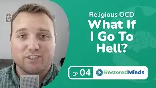 Religious OCD - Scrupulosity - What if I go to hell