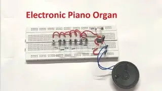 How to Make Electronic Piano Using NE555 Timer IC | DIY Electronic Piano Organ