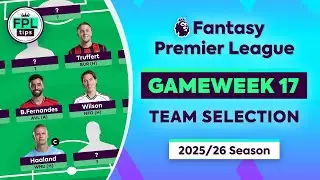 FPL GW17: TEAM SELECTION | KDH to Harry Wilson? | Gameweek 17 | Fantasy Premier League 2025/26 Tips