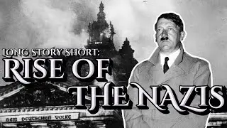 The Rise of the Nazis: Long Story Short - Our Historia