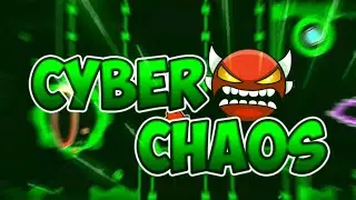 Cyber Chaos 100% (Insane Demon) By Hinds Geometry Dash