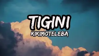 Kikimoteleba - Tigini (lyrics) || TikTok song