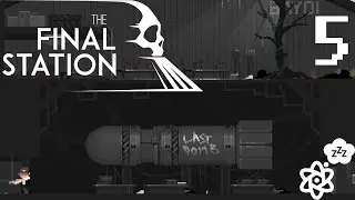 The Final Station #5 [Последняя бомба]