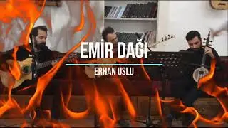 Emir Dağı - Erhan Uslu (Canlı Performans 2021)