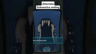 Alternate Subnautica ending 