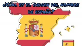 ¿Cúal es el ORIGEN del nombre de ESPAÑA?