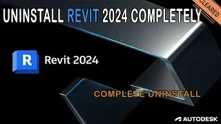 Completely Uninstall Revit 2024.