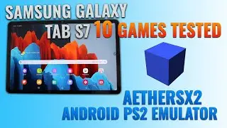10 Games Tested on AetherSX2 PS2 Emulator build 981 | Samsung Galaxy Tab S7 Android