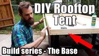 Rooftop Tent Build Series - The Base!